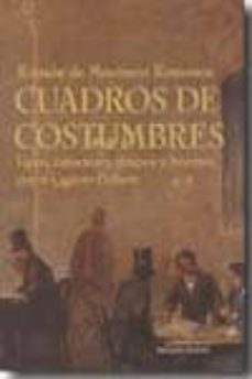 cuadros de costumbres: tipos, caracteres, grupos y bocetos por el curioso parlante-ramon de mesoneros romanos-9788492518494