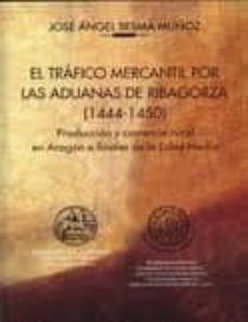 el trafico mercantil por las aduanas de ribagorza (1444-1450)-9788492522194