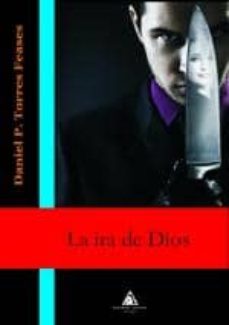 la ira de dios-daniel p. torres feases-9788492594894