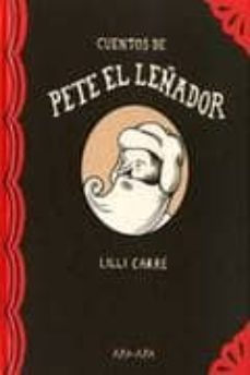 cuentos de pete el leñador-lilli carre-9788492615094