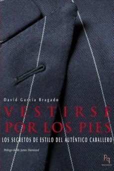 vestirse por los pies: los secretos de estilo del autentico cabal lero-david garcia bragado-9788492715794