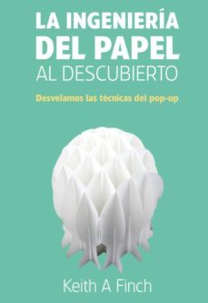 (pe) la ingeniería del papel al descubierto-keith (paper engineering) finch-9788492810994