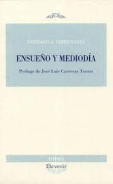 ensueño y mediodia-santiago a. lopez navia-9788492877294
