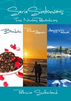 serie sintonias - tres novelas romanticas (bombon @1, primer amor @2 y amigos del alma @3) (ebook)-patricia sutherland-9788493973094