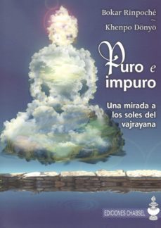 puro e impuro: una mirada a los soles del vajrayana-bokar rimpoche-khenpo donyo-9788493976194