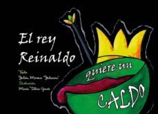 el rey reinaldo quiere un caldo-julian moreno-9788494231094