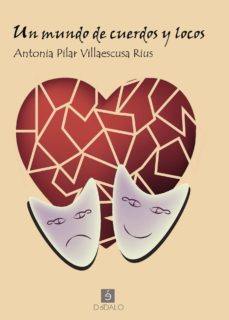 un mundo de cuerdos y locos-antonia pilar villaescusa rius-9788494247194