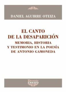 el canto de la desaparicion-daniel aguirre oteiza-9788494342394