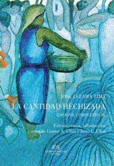 la cantidad hechizada-jose lezama lima-9788494441394