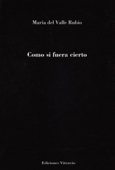 como si fuera cierto-maria del valle rubio-9788494621994