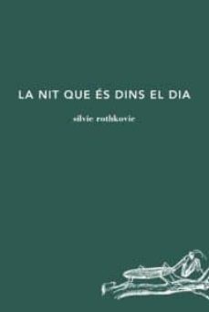 la nit que es dins el dia-silvie rothkovic-9788494745294