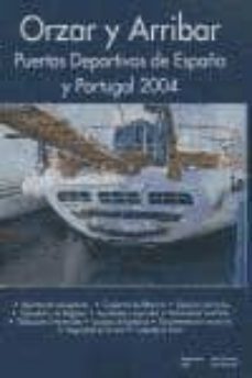 orzar y arribar: puertos deportivos de españa y portugal 2004-9788495362094
