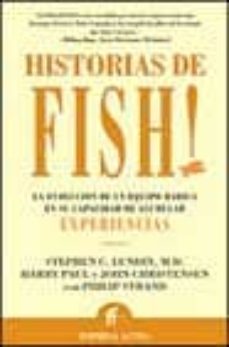 historias de fish!: la evolucion de un equipo radica en su capaci dad de acumular experiencias-stephen c. lundin-9788495787194