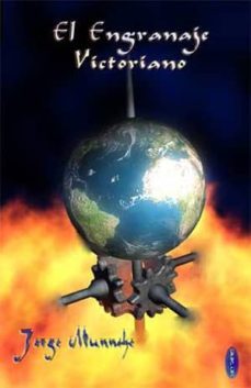 el engranaje victoriano-jorge munnshe-9788496013094