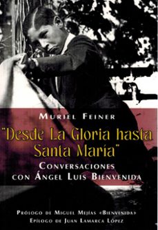 desde la gloria hasta santa maria. conversaciones con angel luis bienvenida-muriel feiner-9788496018594