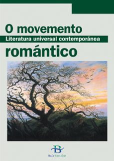 o movemento romantico: literatura universal contemporanea-9788496128194