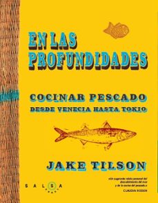 (pe) en las profundidades: recetas de pescado desde venecia hasta tokio-jake tilson-9788496599994