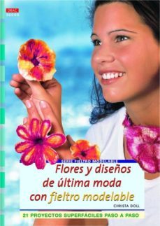 flores y diseños de ultima moda con fieltro modelable-christa doll-9788496777194