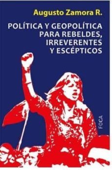 politica y geopolitica para rebeldes, irreverentes y escepticos-9788496797994