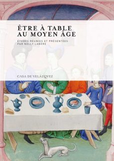 etre a table au moyen age (etudes reunies et presentees par nelly labere)-9788496820494