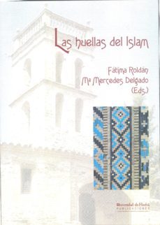 las huellas del islam-fatima (ed) roldan castro-9788496826694
