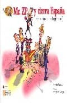 mr zp y cierra españa (historia de una legislatura)-jesus ansebar-9788496899094