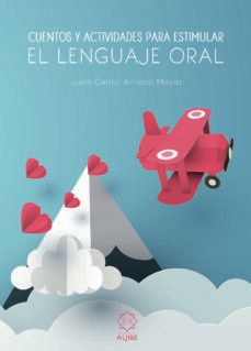 cuentos y actividades para estimular el lenguaje oral-juan carlos arriaza mayas-9788497008594