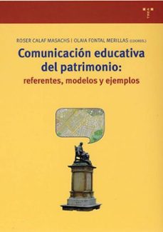 comunicacion educativa del patrimonio: referentes, modelos y ejem plos-9788497041294