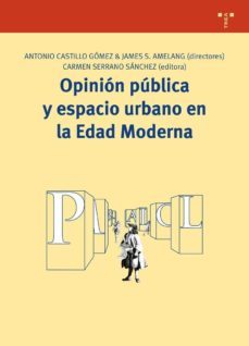 opinion publica y espacio urbano en la edad moderna-9788497045094