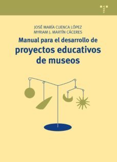 manual para el desarrollo de proyectos educativos de museos-jose maria cuenca lopez-myriam j. martin caceres-9788497048194