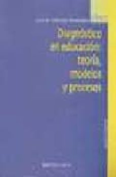 diagnostico en educacion: teoria, modelos y procesos-9788497420594
