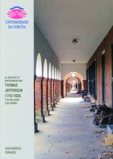 el arquitecto norteamericano thomas jefferson (1743-1826) y su re lacion con españa-9788497490894