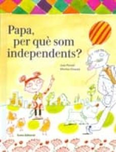 papa, per que som independents?-9788497665094