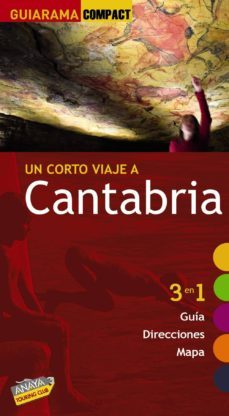 un corto viaje a cantabria 2010: 3 en 1 guia, direcciones, mapa ( guia compact)-9788497768894