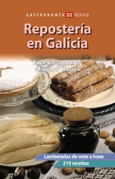 reposteria en galicia: lambetadas de onte a hoxe (4ª ed. actualiz ada)-fina casalderrey-mariano garcia-9788497824194