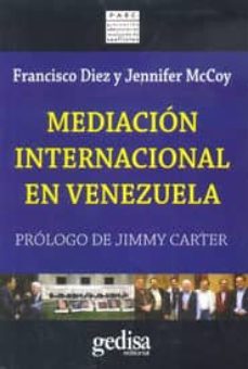 mediacion internacional en venezuela-francisco diez-jennifer mccoy-9788497847094