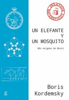 un elefante y un mosquito: mas enigmas de moscu-boris kordemsky-9788497849494