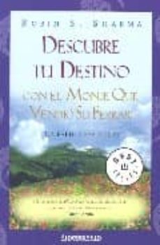 descubre tu destino con el monje que vendio su ferrari: una fabul a espiritual-9788497939294