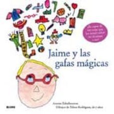 jaime y las gafas magicas-anatxu zabalbeascoa-9788498013894