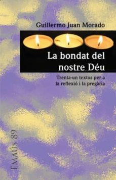 la bondat del nostre deu-guillermo juan morado-9788498054194