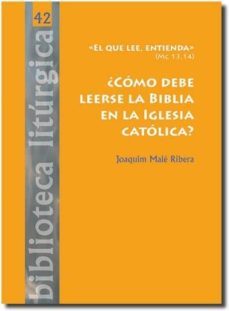 ¿como debe leerse la biblia en la iglesia catolica?-joaquim male ribera-9788498055894