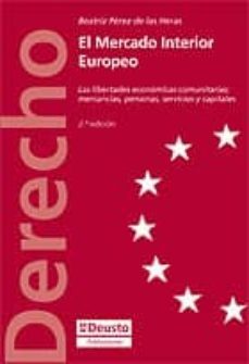el mercado interior europeo: las libertades economicas comunitari as: mercancias, personas servicios y capitales (2ª ed)-9788498301694