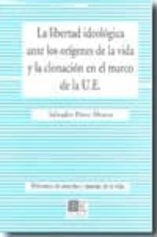 libertad ideologica ante los origenes de la vida y la clonacion e n el marco de la u.e-salvador perez alvarez-9788498365894