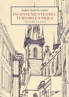 inconvenientes del turismo en praga-mario martin gijon-9788498523294