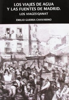 los viajes de agua y fuentes de madrid-emilio guerra chavarino-9788498731194