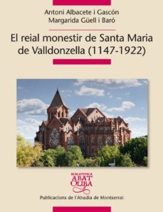 el reial monestir de santa maria de valdonzella (1147-1922)-antonia albacete i gascon-margarida guell i baro-9788498835694
