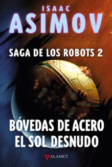 bovedas de acero / el sol desnudo (saga de los robots 2)-9788498891294