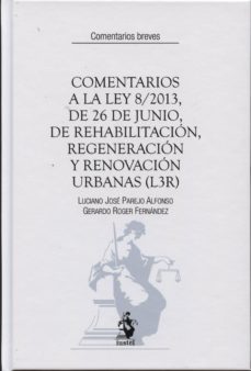 comentarios a la ley 8/2013, de 26 de junio, de rehabilitacion, regeneracion y renovacion urbanas (l3r)-9788498902594