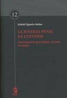 la justicia penal en cuestion-gabriel ignacio anitua-9788498903294