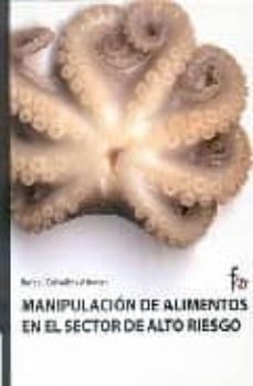 manipulacion de alimentos en el sectos de alto riesgo-rafael ceballos atienza-9788498910094
